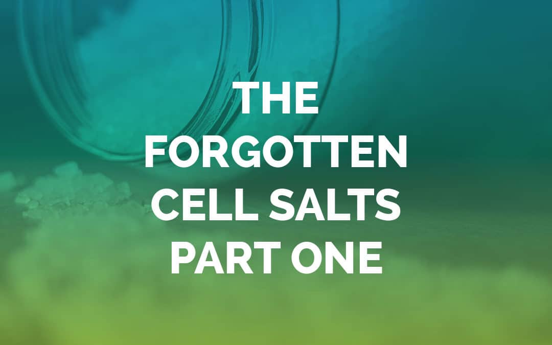 The forgotten cell salts part one