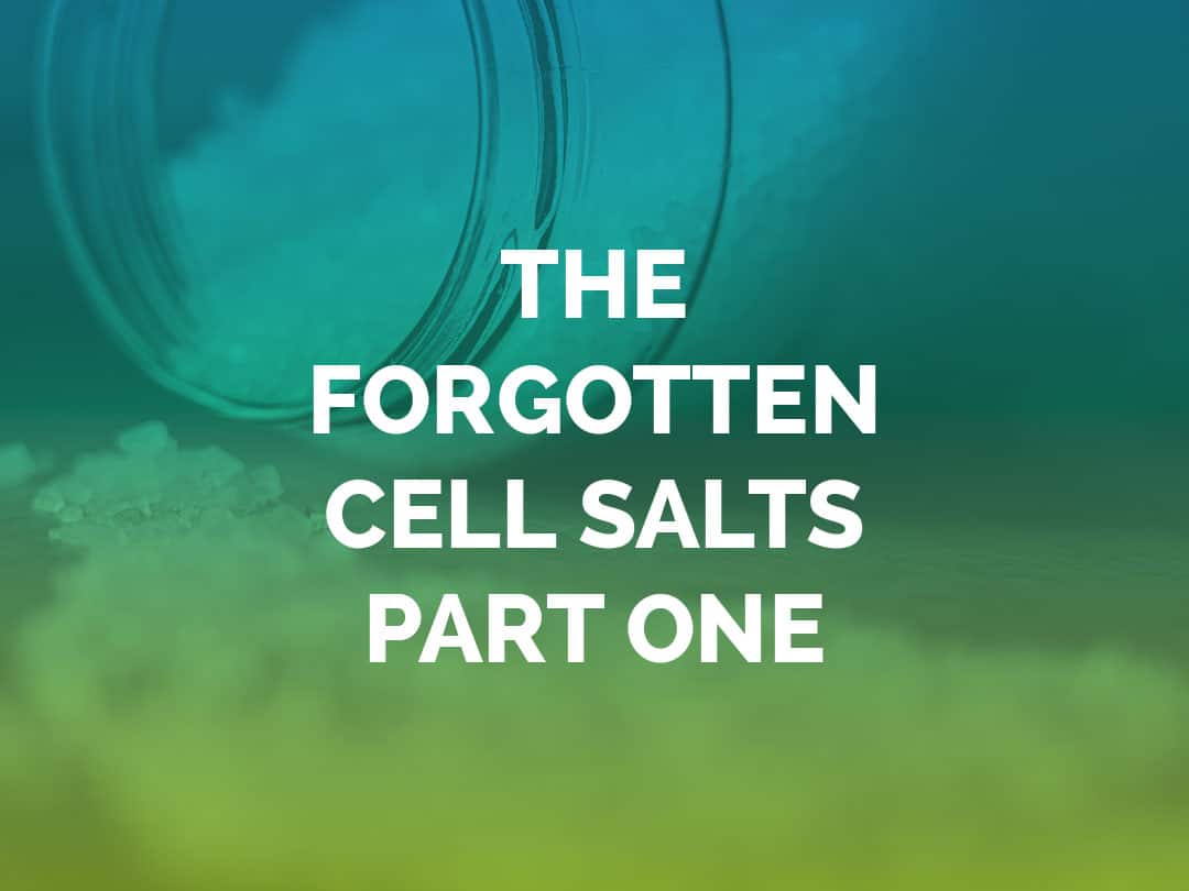 The forgotten cell salts, part one.